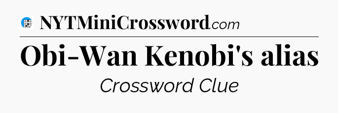 Obi-Wan Kenobi's alias Crossword Clue