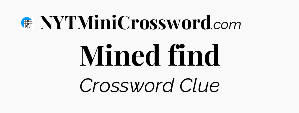 Mined find Crossword Clue