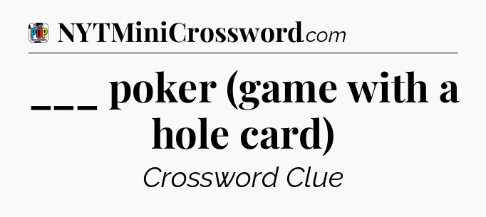 ___ poker (game with a hole card) Crossword Clue