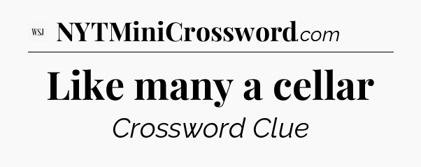 Like many a cellar - WSJ Crossword