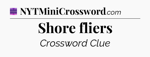 Shore fliers - Thomas Joseph Crossword