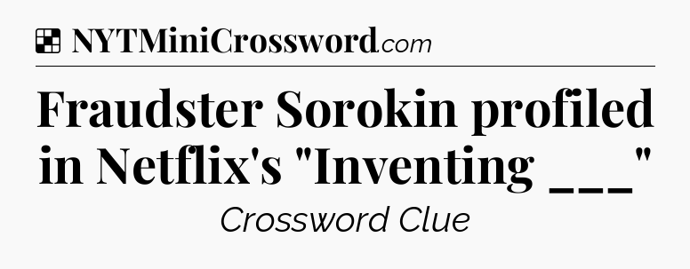 Solution: Fraudster Sorokin profiled in Netflix's 