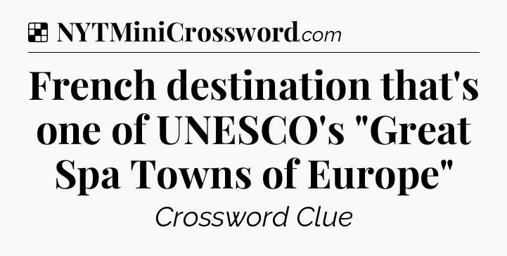 Solution: French destination that's one of UNESCO's 