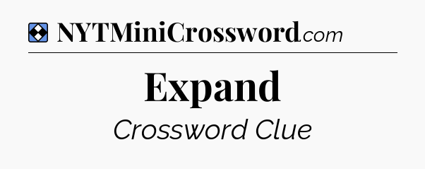 Solution: Expand - NYT Mini Crossword