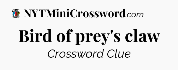 Bird of prey's claw Crossword Clue