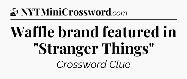 Waffle brand featured in 