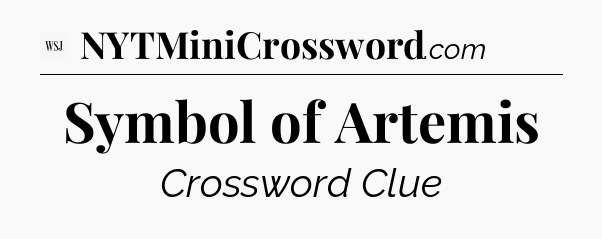 Symbol of Artemis - WSJ Crossword