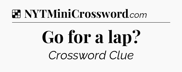 Solution: Go for a lap - NYT Crossword