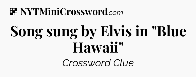Solution: Song sung by Elvis in 