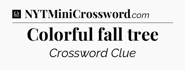 Colorful fall tree - LA Times Crossword
