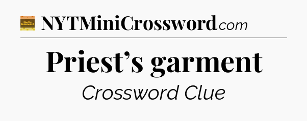 Priest’s garment - Eugene Sheffer Crossword