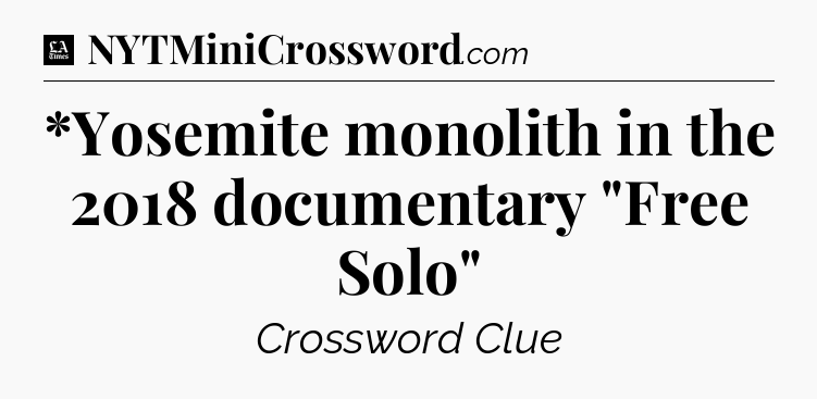 *Yosemite monolith in the 2018 documentary 