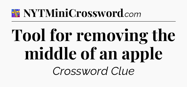 Tool for removing the middle of an apple Codycross
