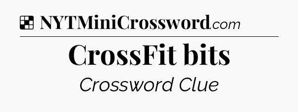 Solution: CrossFit bits - NYT Crossword