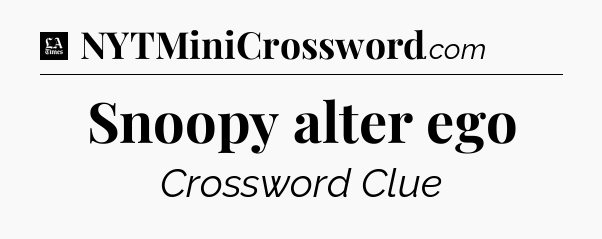 Snoopy alter ego - LA Times Crossword