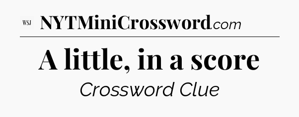 A little, in a score - WSJ Crossword