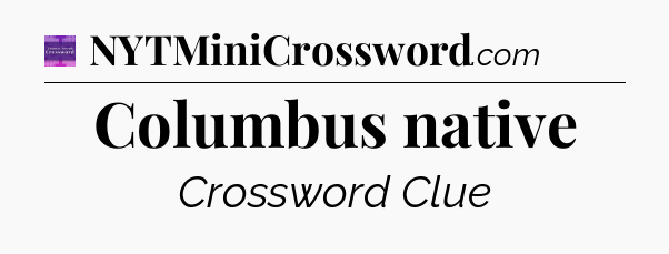 Columbus native - Thomas Joseph Crossword