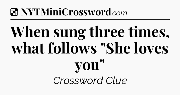 Solution: When sung three times, what follows 