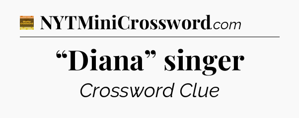 “Diana” singer - Eugene Sheffer Crossword