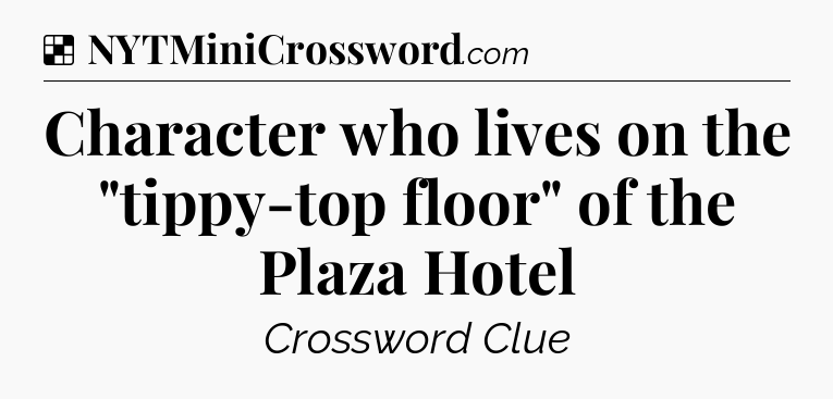 Solution: Character who lives on the 