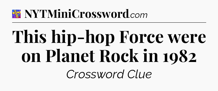 This hip-hop Force were on Planet Rock in 1982 Codycross