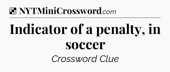 Solution: Indicator of a penalty, in soccer - NYT Crossword