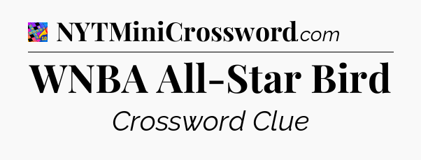 WNBA All-Star Bird Crossword Clue