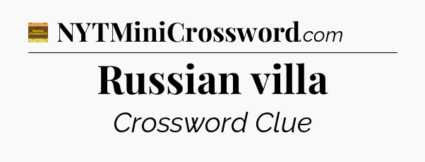 Russian villa - Eugene Sheffer Crossword
