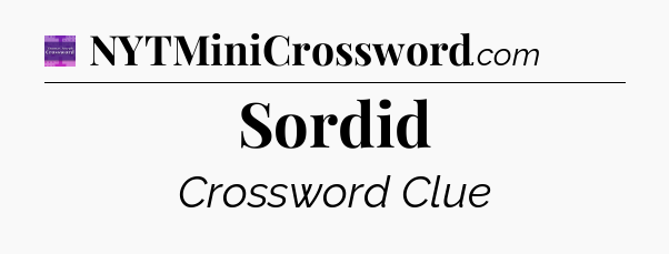 Sordid - Thomas Joseph Crossword