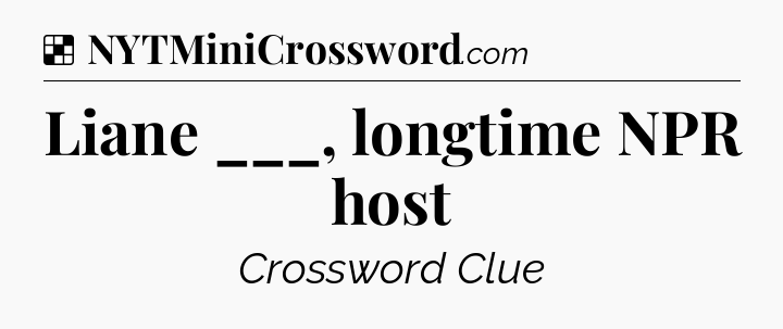 Solution: Liane ___, longtime NPR host - NYT Crossword