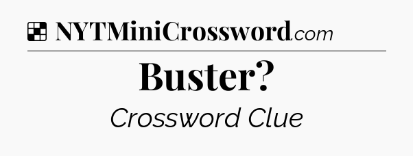 Solution: Buster - NYT Crossword