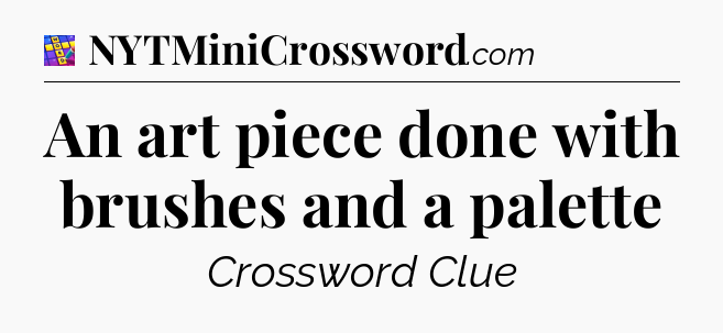 An art piece done with brushes and a palette Codycross