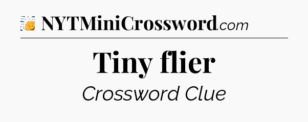 Tiny flier - 7 Little Words