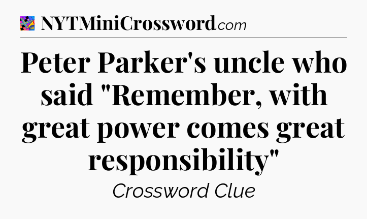 Peter Parker's uncle who said 