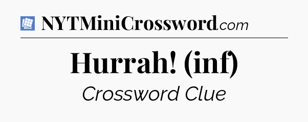 Hurrah! (inf) Puzzle Page Crossword Clue