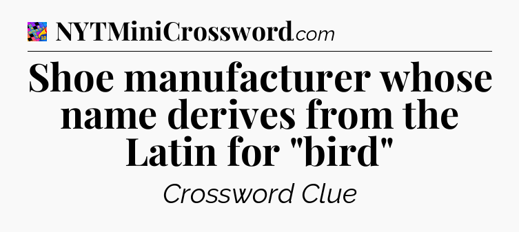 Shoe manufacturer whose name derives from the Latin for 