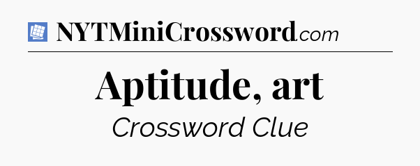 Aptitude, art Puzzle Page Crossword Clue