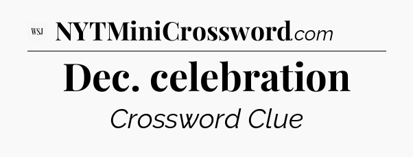Dec. celebration - WSJ Crossword