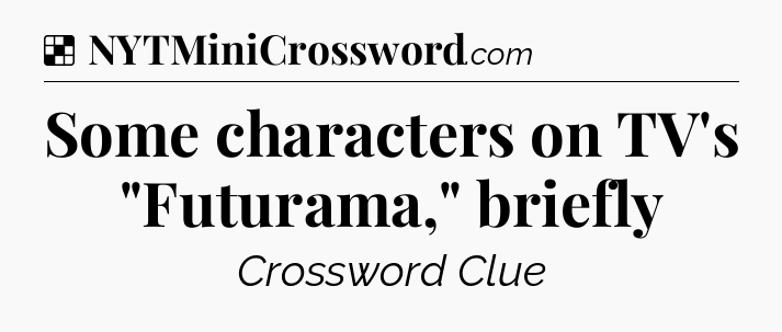 Solution: Some characters on TV's 
