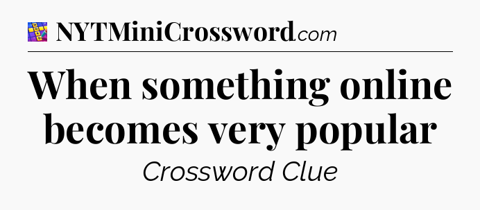 When something online becomes very popular Codycross