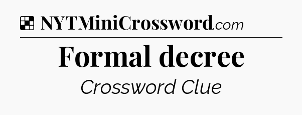 Solution: Formal decree - NYT Crossword