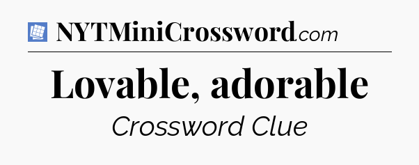 Lovable, adorable Puzzle Page Crossword Clue