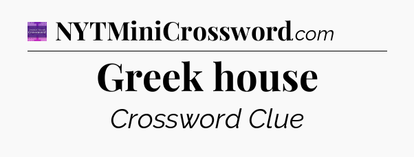 Greek house - Thomas Joseph Crossword