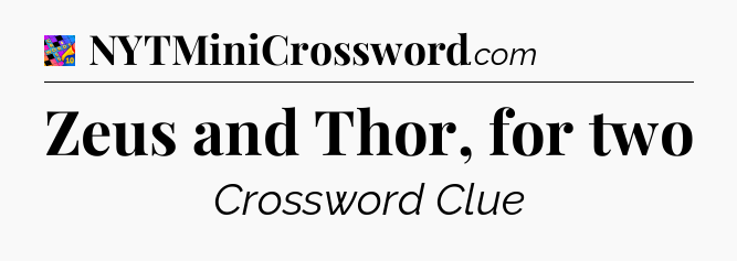 Zeus and Thor, for two Crossword Clue