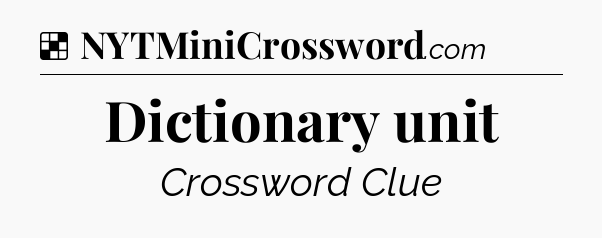 Solution: Dictionary unit - NYT Crossword