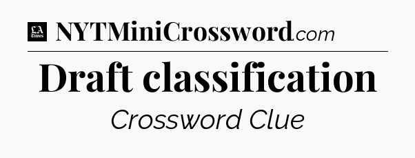 Draft classification - LA Times Crossword