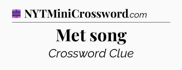 Met song - Thomas Joseph Crossword