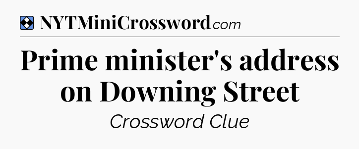 Solution: Prime minister's address on Downing Street - NYT Mini Crossword