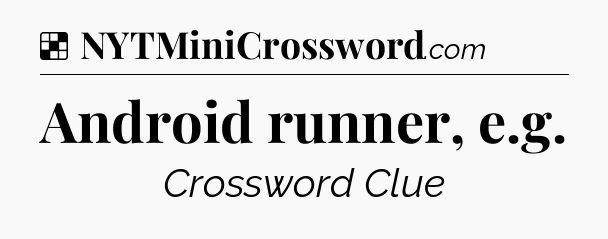 Solution: Android runner, e.g - NYT Crossword