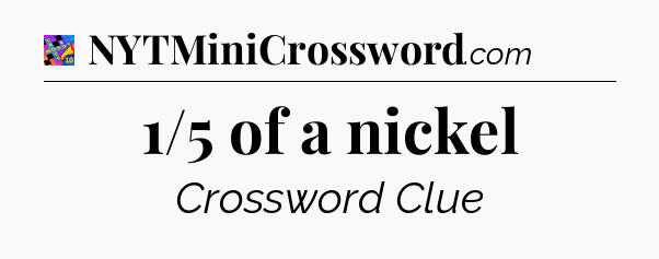 1/5 of a nickel Crossword Clue
